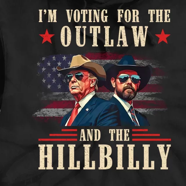 IM Voting For The Outlaw And The Hillbilly Trump Vance 2024 Tie Dye Hoodie