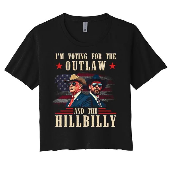 IM Voting For The Outlaw And The Hillbilly Trump Vance 2024 Women's Crop Top Tee