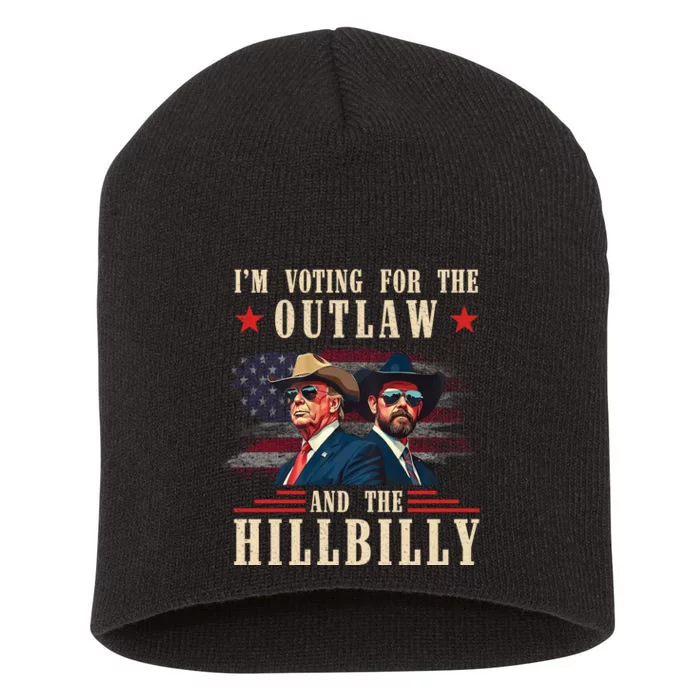 IM Voting For The Outlaw And The Hillbilly Trump Vance 2024 Short Acrylic Beanie