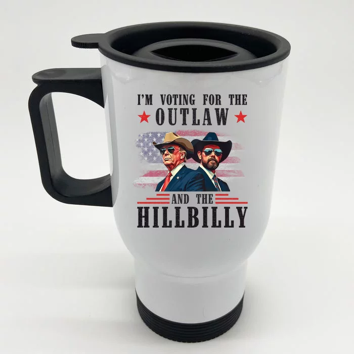 IM Voting For The Outlaw And The Hillbilly Trump Vance 2024 Front & Back Stainless Steel Travel Mug