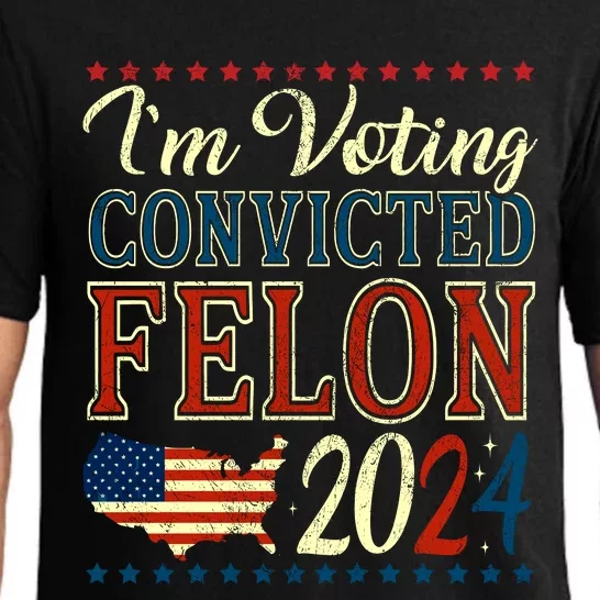 IM Voting For The Convicted Felon 2024 Pajama Set