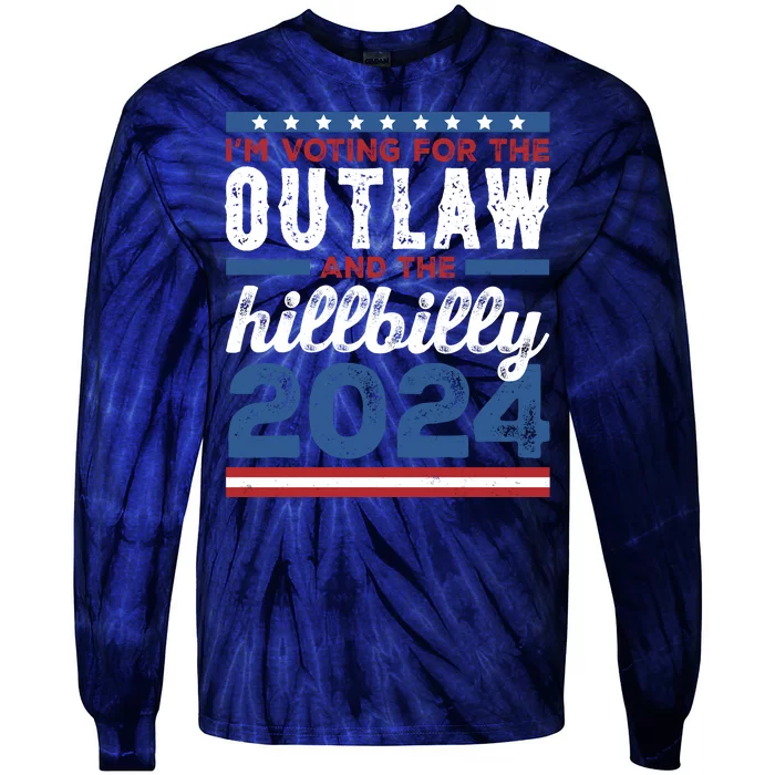 Im Voting For The Outlaw And The Hillbilly 2024 Vintage Election Tie-Dye Long Sleeve Shirt