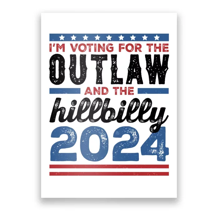 Im Voting For The Outlaw And The Hillbilly 2024 Vintage Election Poster