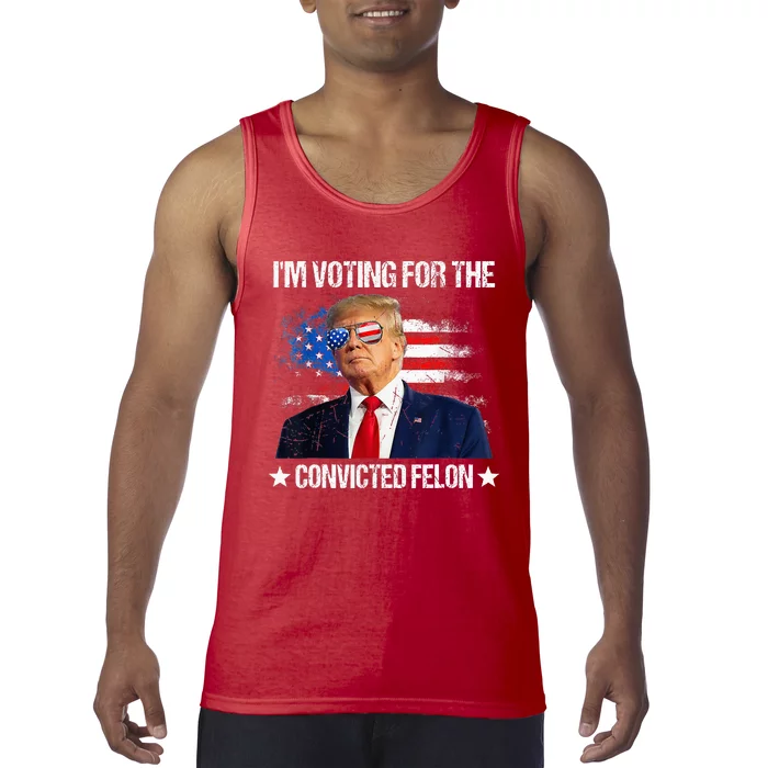 IM Voting For The Convicted Felon Funny Pro 2024 Tank Top