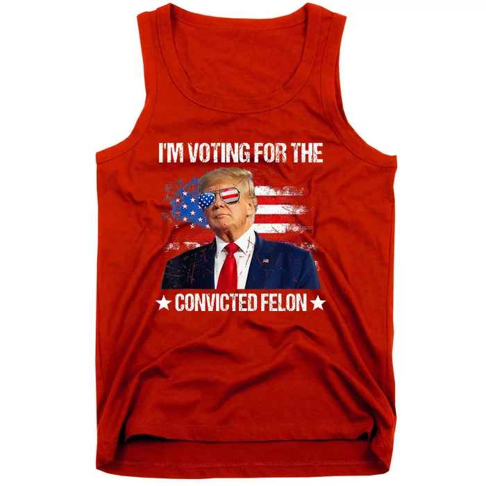 IM Voting For The Convicted Felon Funny Pro 2024 Tank Top