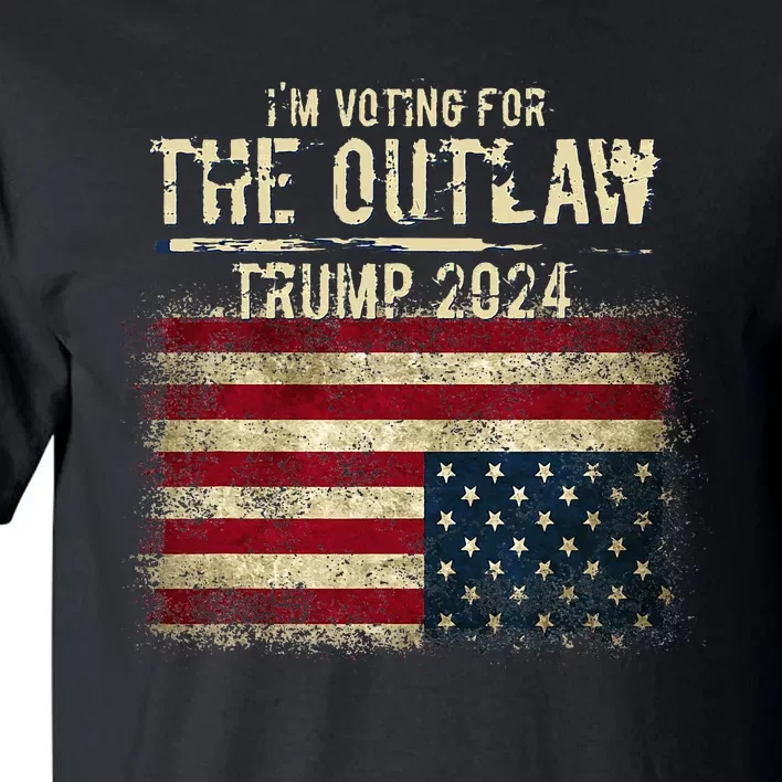 IM Voting For The Outlaw Trump 2024 Tall T-Shirt