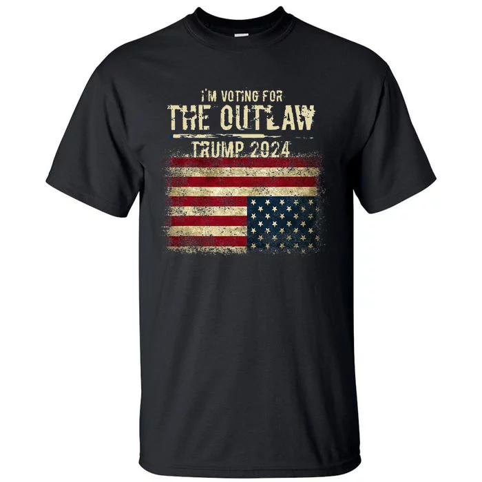 IM Voting For The Outlaw Trump 2024 Tall T-Shirt