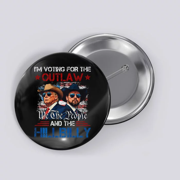 IM Voting For The Outlaw And The Hillbilly Button