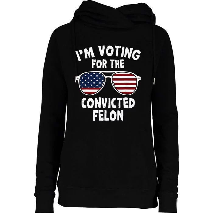 IM Voting For The Convicted Felon Womens Funnel Neck Pullover Hood