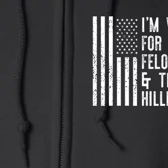 Im Voting For The Felon And The Hillbilly Meme Trump Full Zip Hoodie