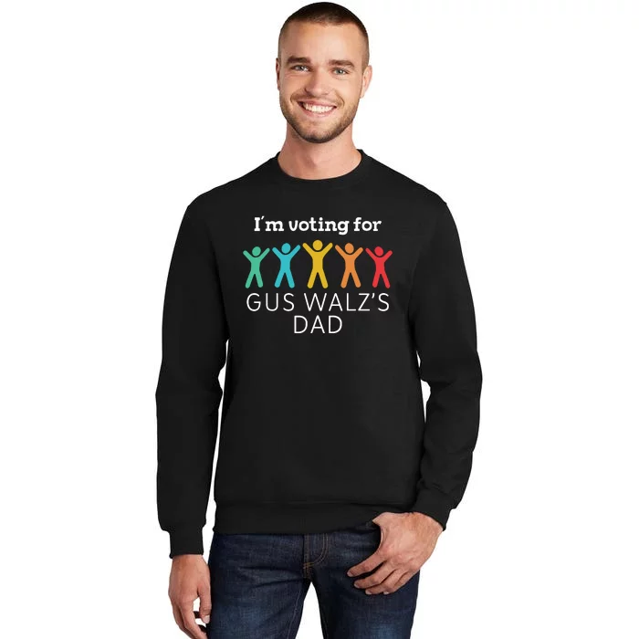 Im Voting For Gus Walz Dad Harris Walz 2024 Sweatshirt