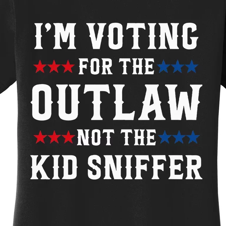 IM Voting For The Outlaw Not The Sniffer Women's T-Shirt