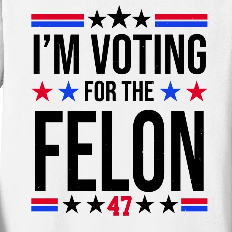 Im Voting For The Convicted Felon 47 Pro Trump Kids Long Sleeve Shirt