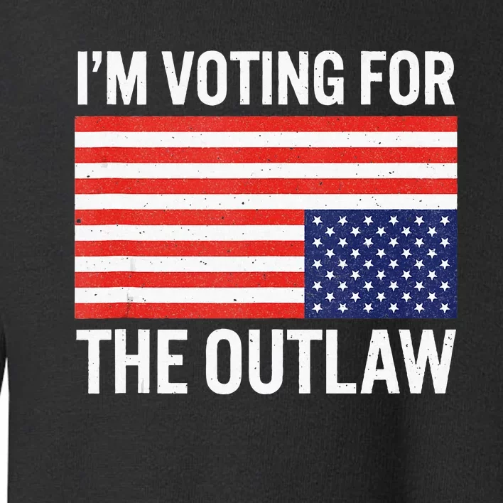 IM Voting For The Outlaw Toddler Sweatshirt