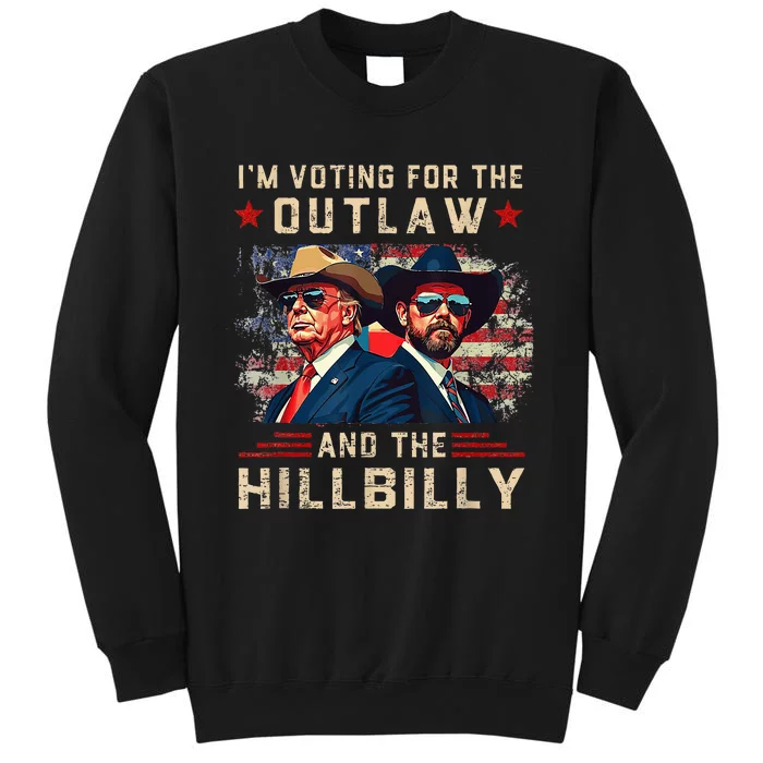 IM Voting For The Outlaw And The Hillbilly Trump Vance 2024 Tall Sweatshirt