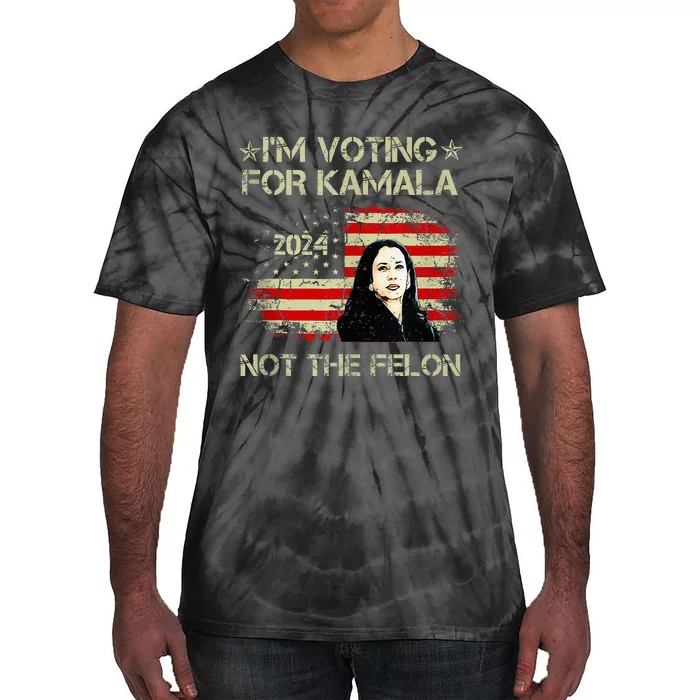 IM Voting For Kamalaharris 2024 Not The Felon Us Flag Tie-Dye T-Shirt