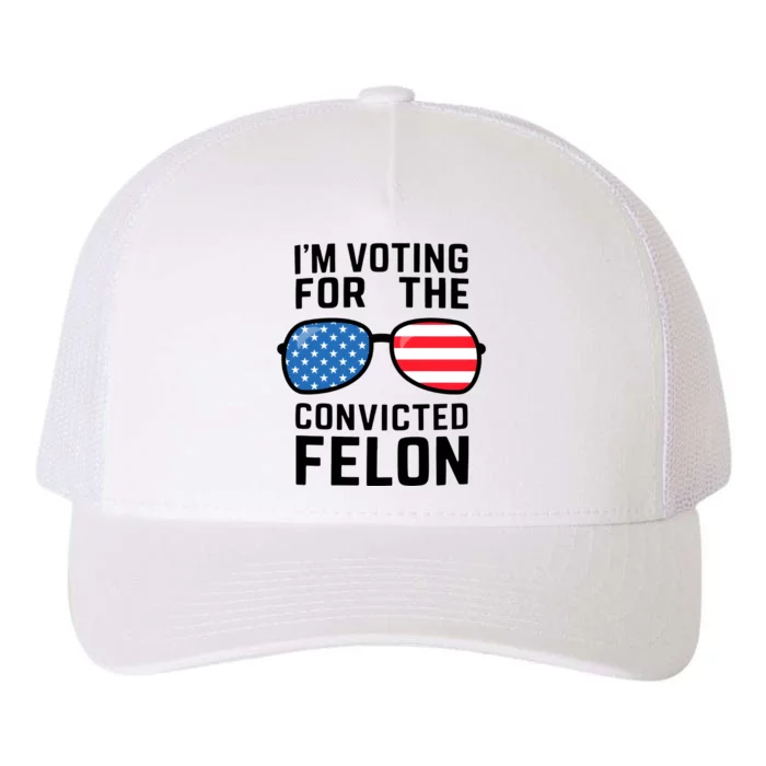 IM Voting For The Convicted Felon Yupoong Adult 5-Panel Trucker Hat