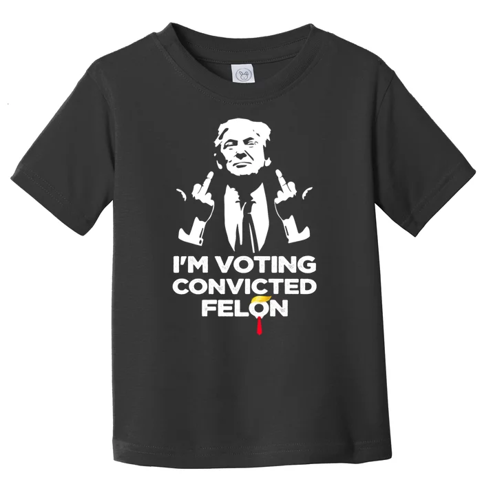 Im Voting For The Convicted Felon Funny Pro Trump 2024 Toddler T-Shirt