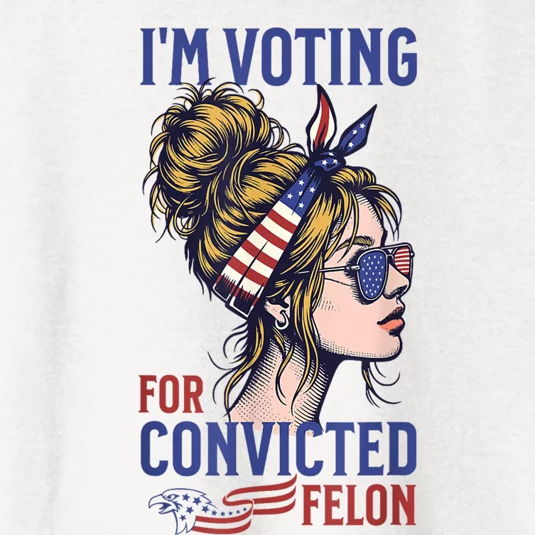 IM Voting For The Convicted Felon Funny Pro Trump 2024 Women's Crop Top Tee