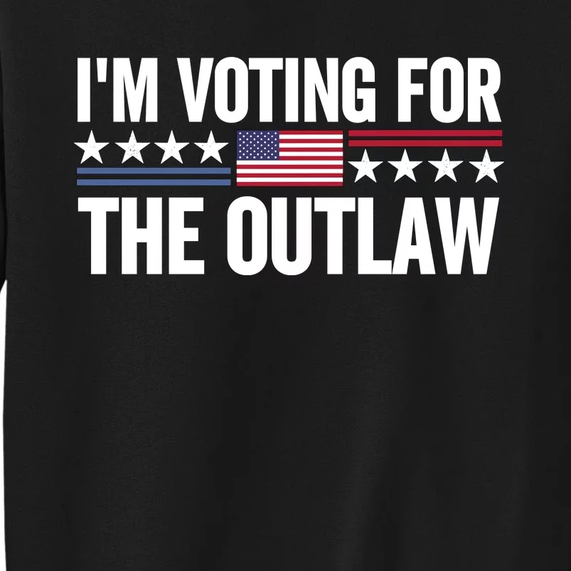 IM Voting For The Outlaw 2024 Sweatshirt