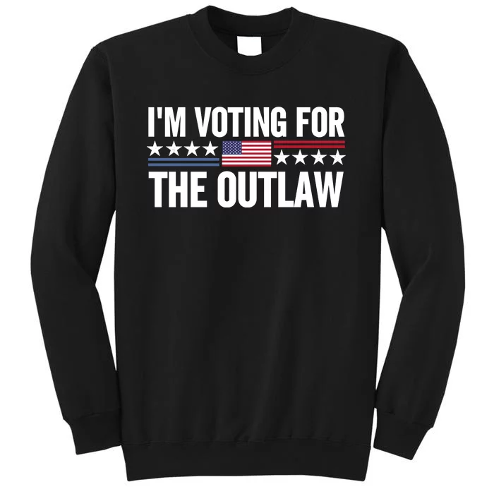 IM Voting For The Outlaw 2024 Sweatshirt