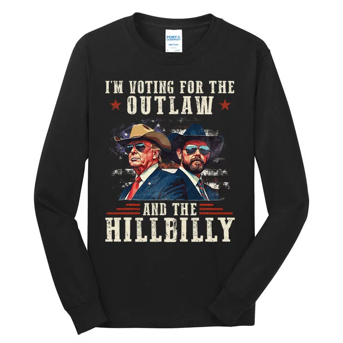 IM Voting For The Outlaw And The Hillbilly Trump Vance 2024 Gift Tall Long Sleeve T-Shirt