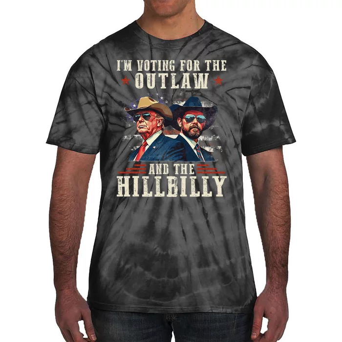 IM Voting For The Outlaw And The Hillbilly Trump Vance 2024 Gift Tie-Dye T-Shirt