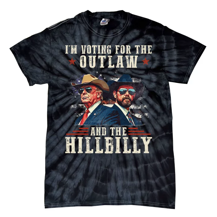 IM Voting For The Outlaw And The Hillbilly Trump Vance 2024 Gift Tie-Dye T-Shirt