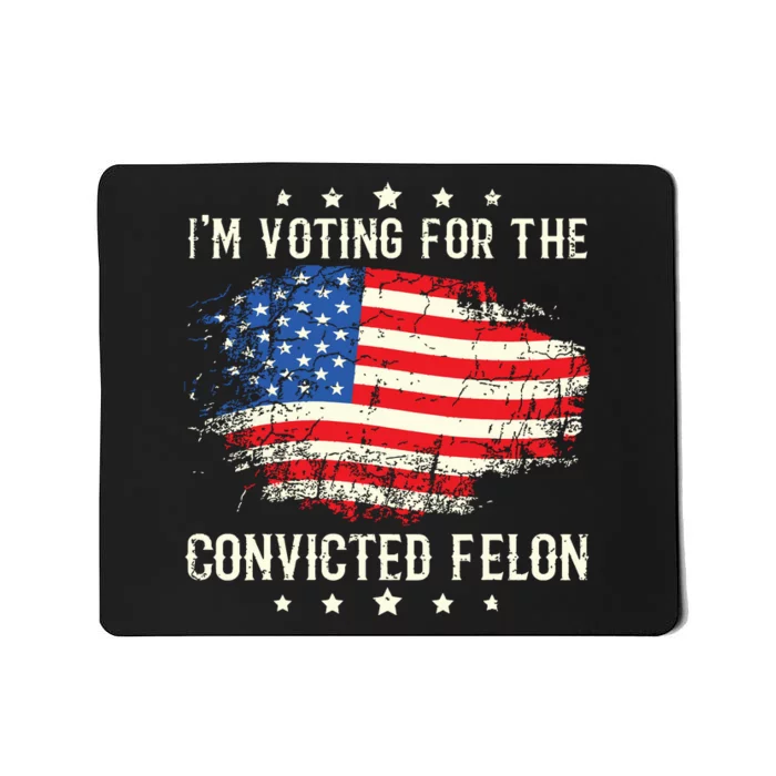 Im Voting For The Convicted Felon Funny Retro American Flag Mousepad