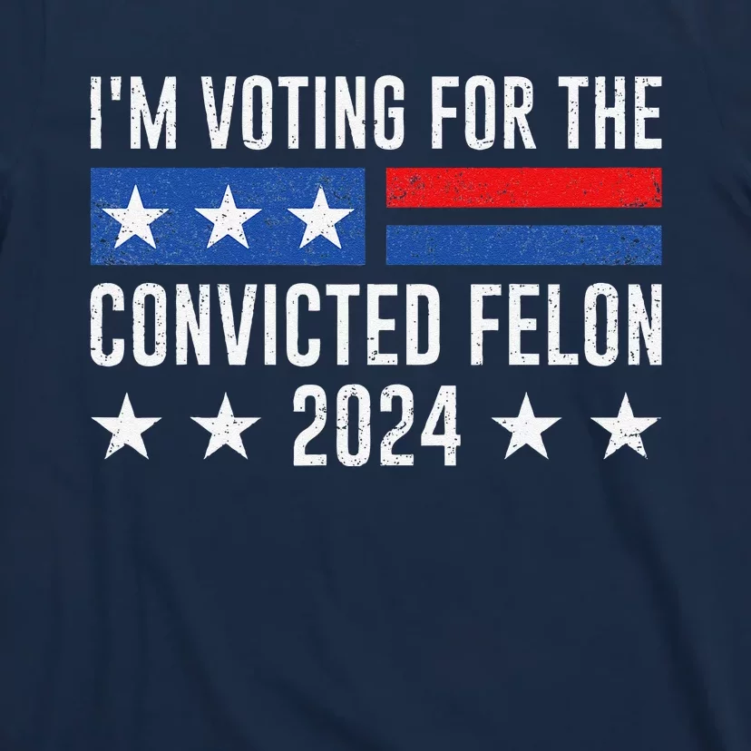 IM Voting Felon 2024 Voting For FeloniM Voting Felon T-Shirt