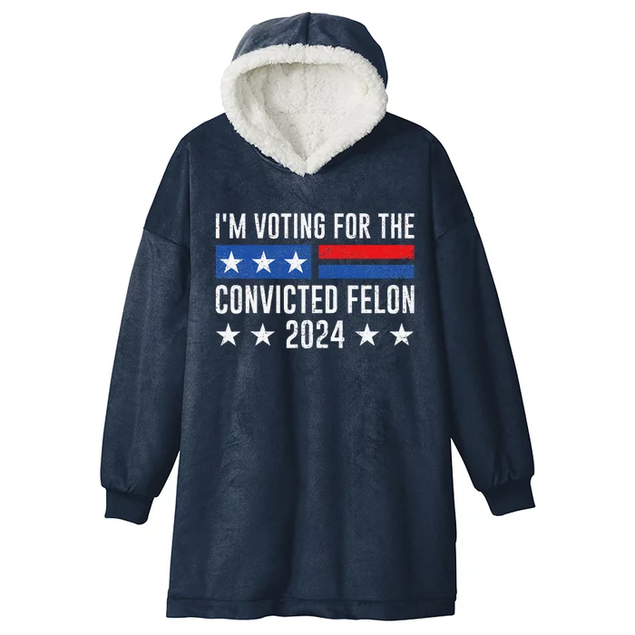 IM Voting Felon 2024 Voting For FeloniM Voting Felon Hooded Wearable Blanket