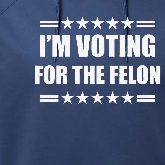 IM Voting For A Felon Performance Fleece Hoodie