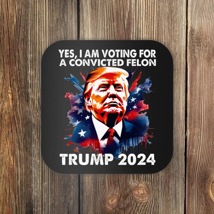 IM Voting Felon 2024 Voting For Felon Women Convicted Felon Coaster