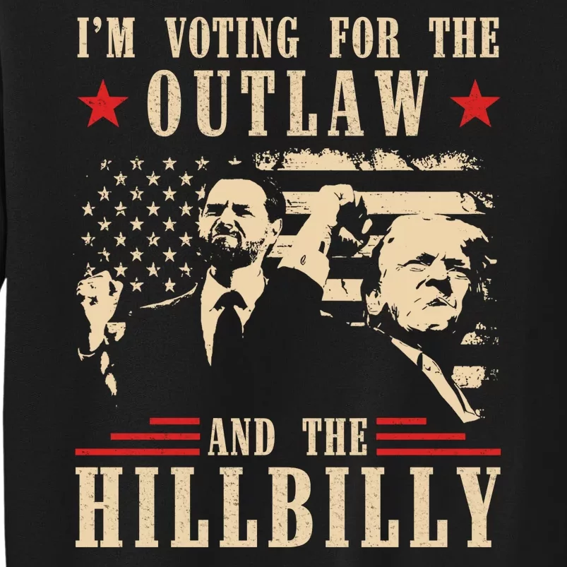 Im Voting For The Outlaw And The Hillbilly Trump Vance 2024 Usa Election Sweatshirt