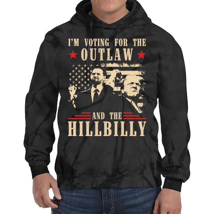 Im Voting For The Outlaw And The Hillbilly Trump Vance 2024 Usa Election Tie Dye Hoodie