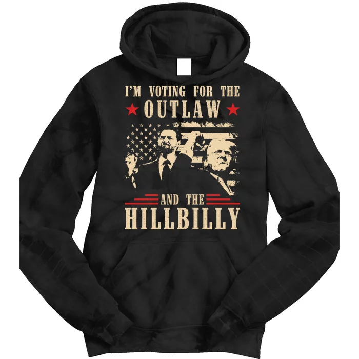 Im Voting For The Outlaw And The Hillbilly Trump Vance 2024 Usa Election Tie Dye Hoodie