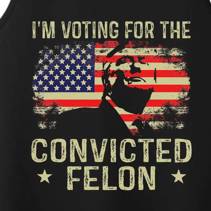 IM Voting For The Convicted Felon Performance Tank