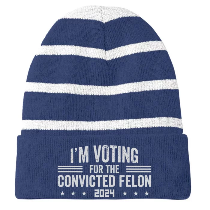 Im Voting For A Felon In 2024 Convicted Felon Striped Beanie with Solid Band