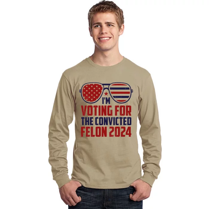 IM Voting For A Felon In 2024 Us Flag Sunglasses Tall Long Sleeve T-Shirt