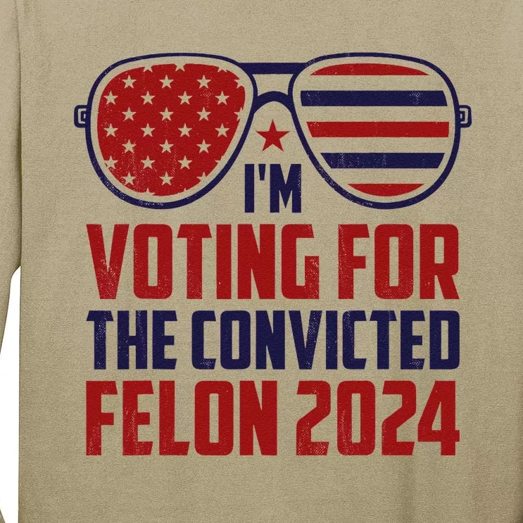 IM Voting For A Felon In 2024 Us Flag Sunglasses Tall Long Sleeve T-Shirt