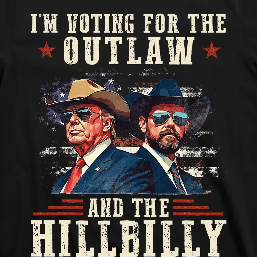 IM Voting For The Outlaw And The Hillbilly Trump Vance 2024 T-Shirt