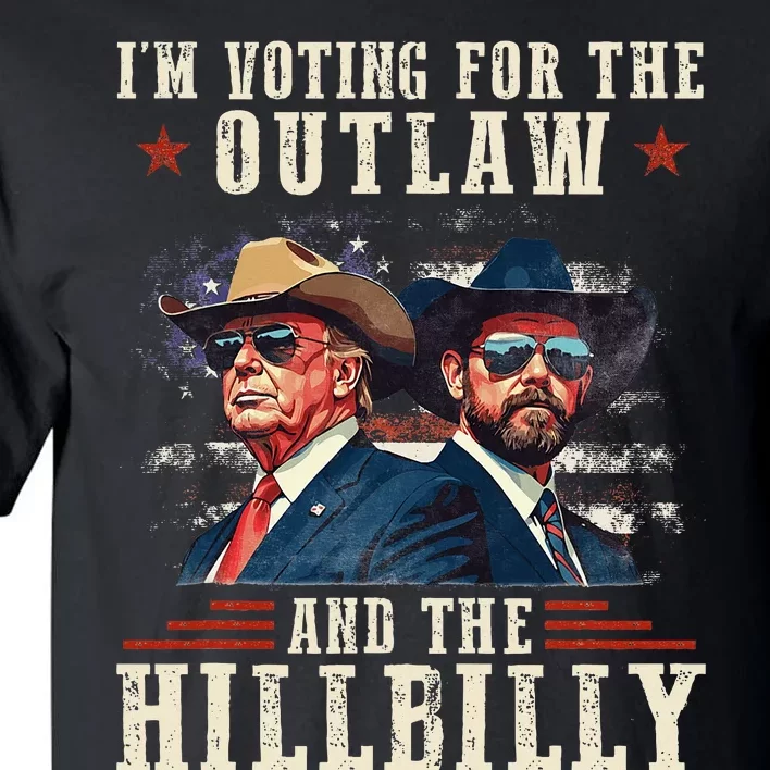 IM Voting For The Outlaw And The Hillbilly Trump Vance 2024 Tall T-Shirt