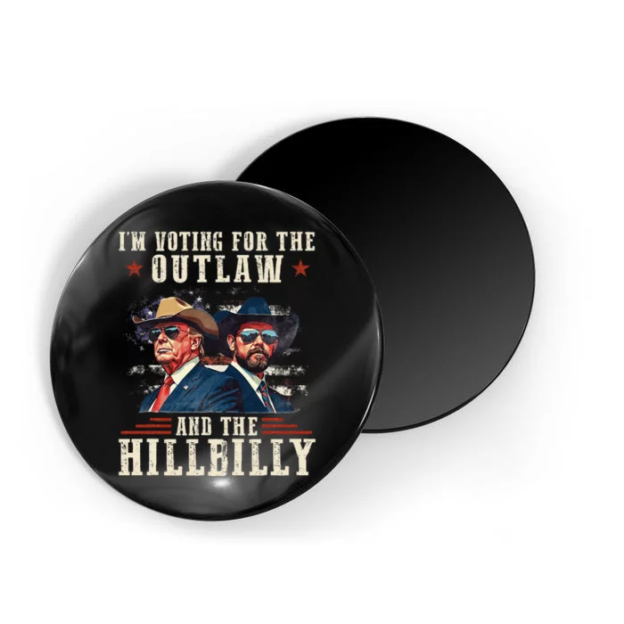 IM Voting For The Outlaw And The Hillbilly Trump Vance 2024 Magnet