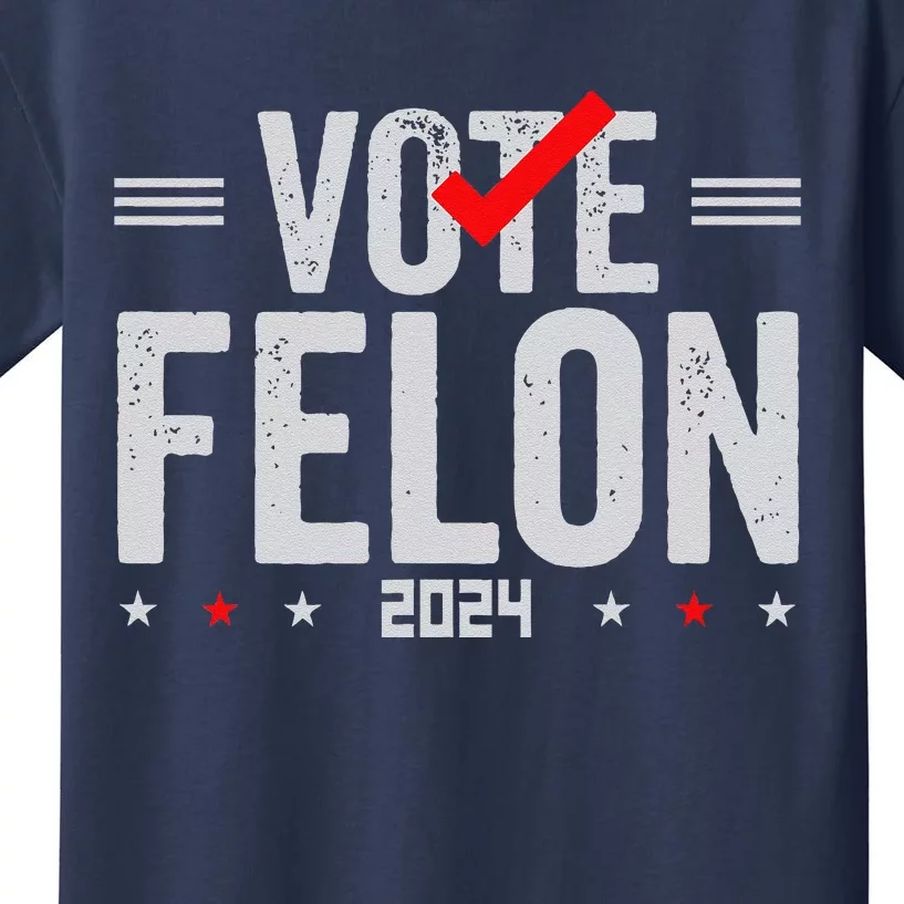 Im Voting For A Felon In 2024& Wo Vote Felon 2024 Kids T-Shirt