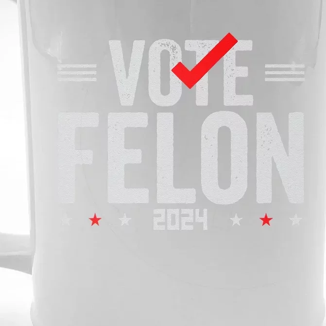 Im Voting For A Felon In 2024& Wo Vote Felon 2024 Front & Back Beer Stein