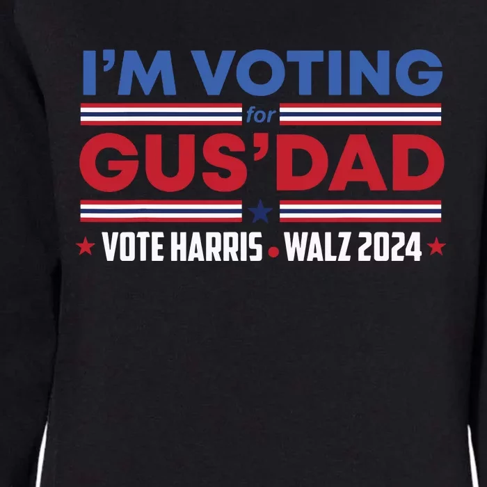 Im Voting For Gus Dad Vote Harris Walz 2024 Pres And Vice Womens California Wash Sweatshirt