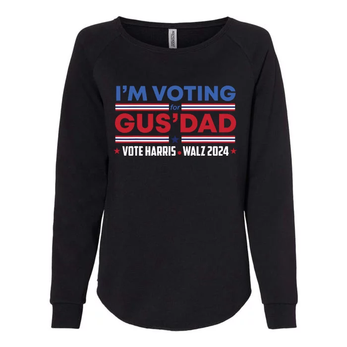 Im Voting For Gus Dad Vote Harris Walz 2024 Pres And Vice Womens California Wash Sweatshirt