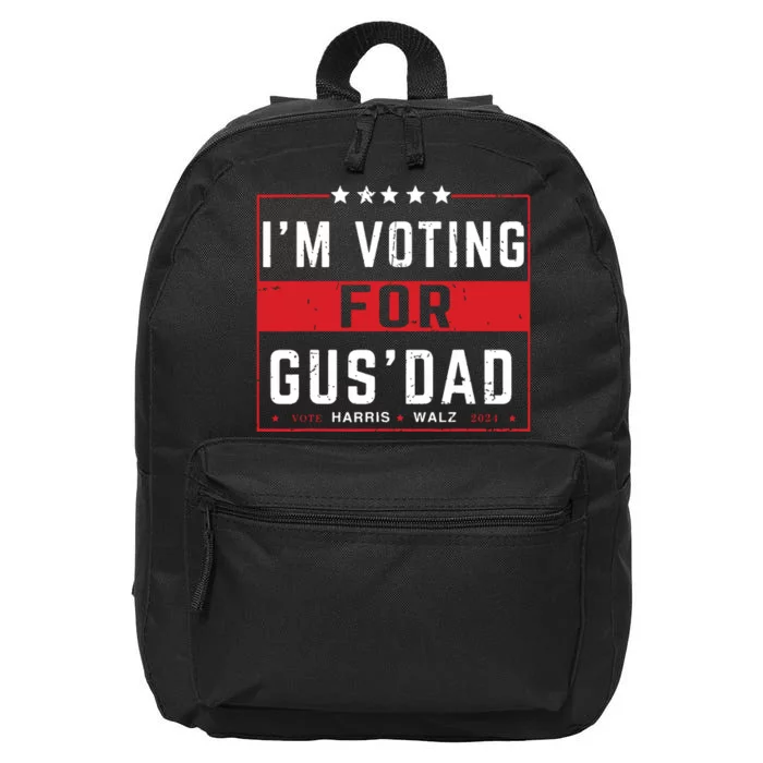 Im Voting For Gus Dad Vote Harris Walz 2024 Pres And Vice 16 in Basic Backpack