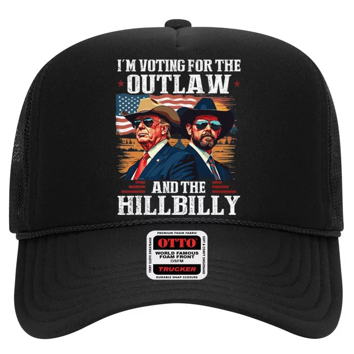 IM Voting For The Outlaw And The Hillbilly Trump Vance 2024 High Crown Mesh Trucker Hat