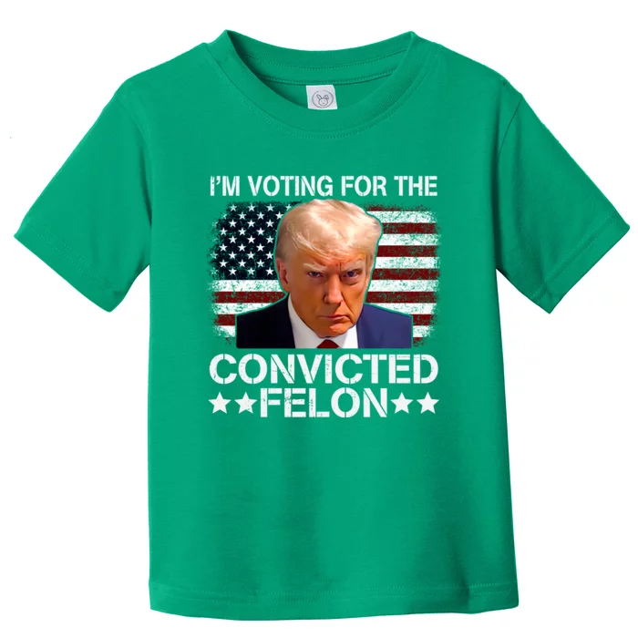 Im Voting For The Convicted Felon 2024 Funny Trump Toddler T-Shirt